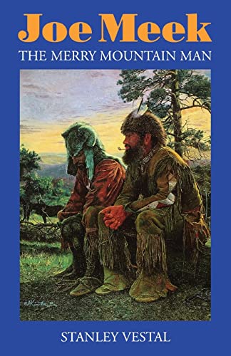 9780803252066: Joe Meek: The Merry Mountain Man, A Biography