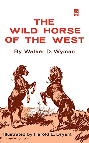 9780803252233: The Wild Horse of the West