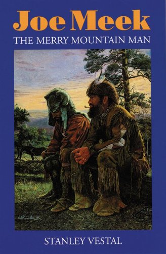 9780803253155: Joe Meek: The Merry Mountain Man: A Biography