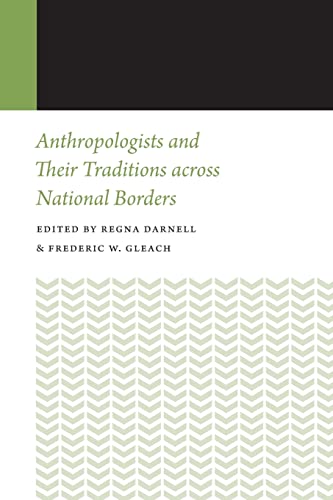 9780803253360: Anthropologists and Their Traditions Across National Borders (Histories of Anthropology Annual)