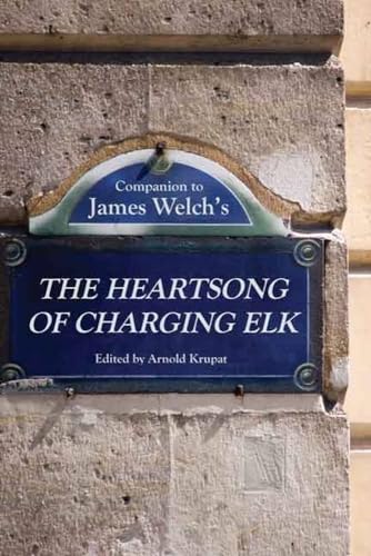 9780803254329: Companion to James Welch's the Heartsong of Charging Elk