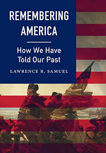 Imagen de archivo de Remembering America : How We Have Told Our Past a la venta por Better World Books