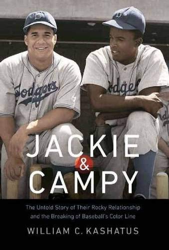 9780803254473: Jackie and Campy: The Untold Story of Their Rocky Relationship and the Breaking of Baseball's Color Line: The Untold Story of Their Rocky Relationship and the Breaking of Baseball's Color Line