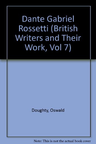 Imagen de archivo de Dante Gabriel Rossetti; William Morris; Algernon Charles Swinburne (British Writers and Their Work, Vol 7) a la venta por Wonder Book