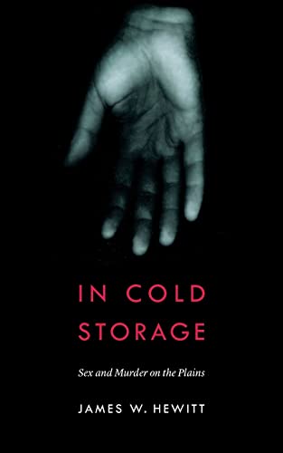 Beispielbild fr In Cold Storage: Sex and Murder on the Plains (Law in the American West) zum Verkauf von HPB-Diamond