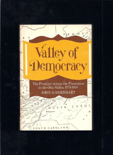 Beispielbild fr Valley of Democracy : The Frontier Versus the Plantation in the Ohio Valley, 1775-1818 zum Verkauf von Better World Books