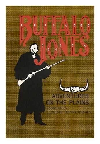 Buffalo Jones' Adventures on the Plains