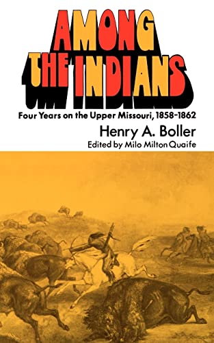 Beispielbild fr Among the Indians : Four Years on the Upper Missouri, 1858-1862 zum Verkauf von Better World Books