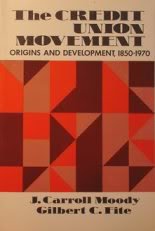 Beispielbild fr Credit Union Movement : Origins and Development, 1850-1970 zum Verkauf von Better World Books: West