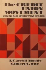 Stock image for Credit Union Movement : Origins and Development, 1850-1970 for sale by Better World Books: West
