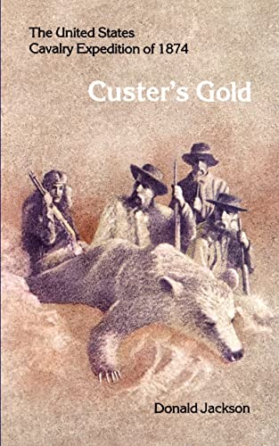 Imagen de archivo de Custer's Gold: The United States Cavalry Expedition of 1874 (Bison Books) a la venta por BooksRun