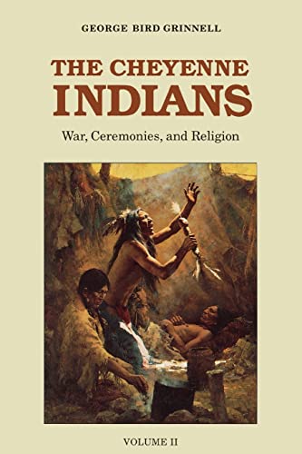 9780803257726: The Cheyenne Indians: War, Ceremonies, and Religion