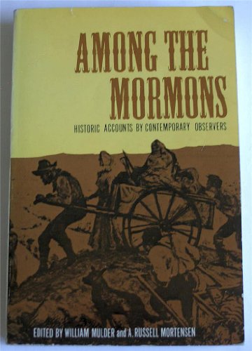 Beispielbild fr Among the Mormons Historic Accounts by Contemporary zum Verkauf von Wonder Book