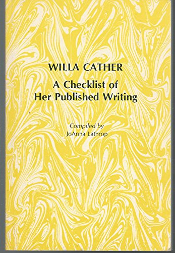 Beispielbild fr Willa Cather: A Checklist of Her Published Writing zum Verkauf von Wonder Book