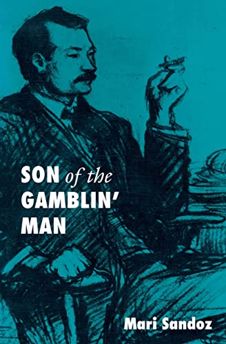 Son of the Gamblin' Man: The Youth of an Artist (9780803258334) by Sandoz, Mari