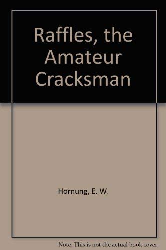 Beispielbild fr Raffles, the Amateur Cracksman zum Verkauf von Books From California