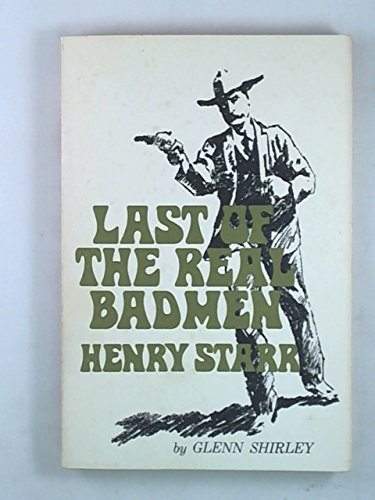Last of the Real Badmen : Henry Starr.