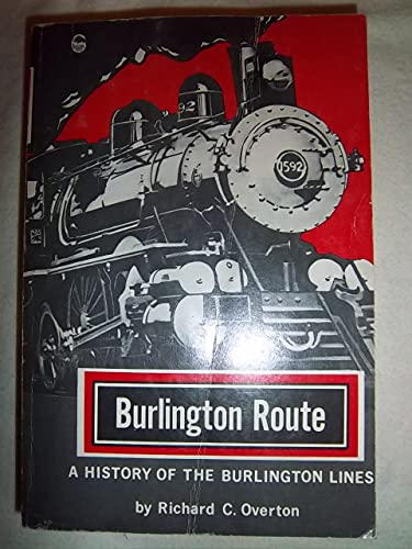 Stock image for Burlington Route: A History of the Burlington Lines for sale by GF Books, Inc.