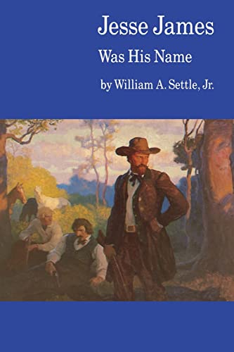 Imagen de archivo de Jesse James Was His Name : Or, Fact and Fiction Concerning the Careers of the Notorious James Brothers of Missouri a la venta por Better World Books