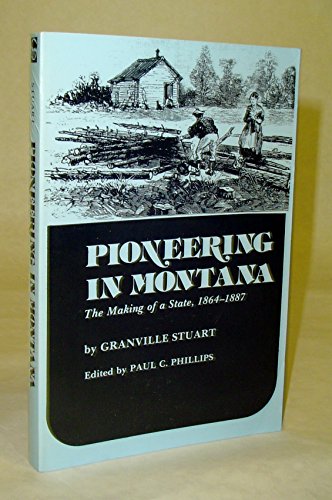 Beispielbild fr Pioneering in Montana: The making of a State, 1864-1887 zum Verkauf von river break books