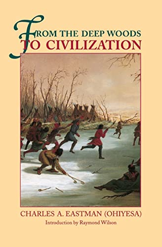 Beispielbild fr From the Deep Woods to Civilization : Chapters in the Autobiography of an Indian zum Verkauf von Better World Books