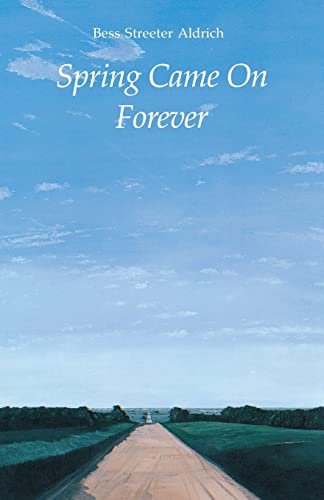 Spring Came On Forever (Bison Book S) (9780803259072) by Aldrich, Bess Streeter