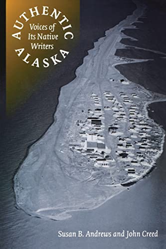 9780803259331: Authentic Alaska: Voices of Its Native Writers (American Indian Lives)