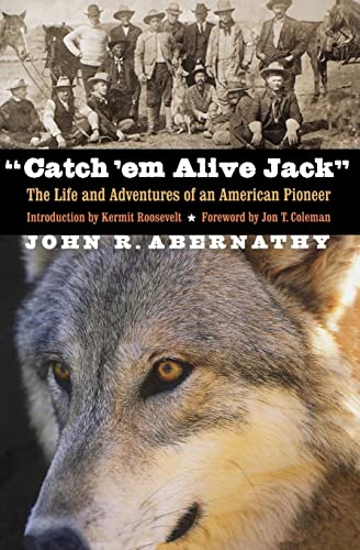 Imagen de archivo de Catch 'em Alive Jack": The Life and Adventures of an American Pioneer a la venta por Ergodebooks