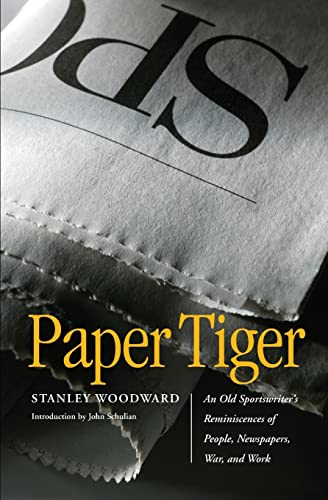 9780803259614: Paper Tiger: An Old Sportswriter's Reminiscences of People, Newspapers, War, and Work
