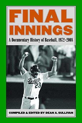 Stock image for Final Innings: A Documentary History of Baseball, 1972-2008 for sale by ThriftBooks-Atlanta