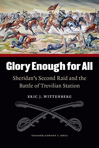 Stock image for Glory Enough for All : Sheridan's Second Raid and the Battle of Trevilian Station for sale by BookHolders