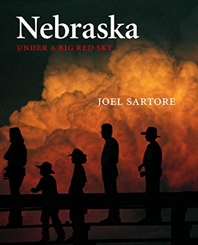 Nebraska: Under a Big Red Sky (Great Plains Photography) (9780803259706) by Sartore, Joel