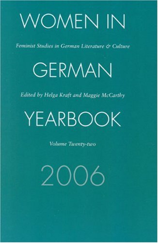 Stock image for Women in German Yearbook, Volume 22, 2006: Feminist Studies in German Literature and Culture (Vol. 22) for sale by Kell's Books