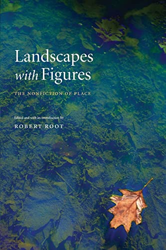 Landscapes with Figures: The Nonfiction of Place