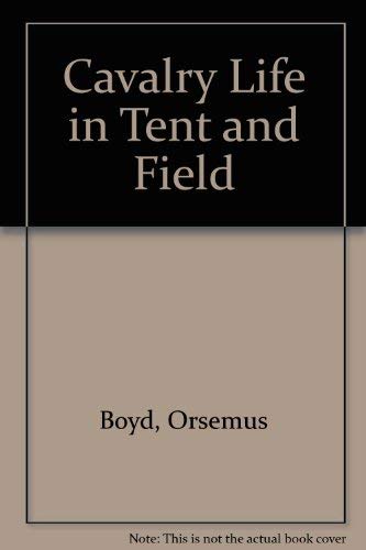 9780803260634: Cavalry Life in Tent and Field