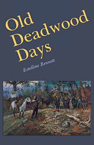 Stock image for Old Deadwood Days for sale by Montana Book Company