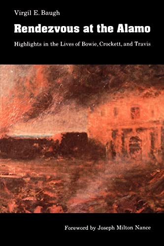 Stock image for Rendezvous at the Alamo: Highlights in the Lives of Bowie, Crockett, and Travis (Bison Book S) for sale by BASEMENT BOOKS