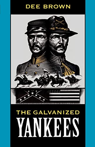 Stock image for The Galvanized Yankees for sale by Reliant Bookstore