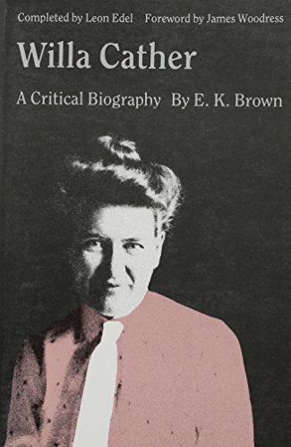 Willa Cather: A Critical Biography (9780803260849) by Brown, E. K.