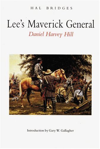 9780803260962: Lee's Maverick General: Daniel Harvey Hill