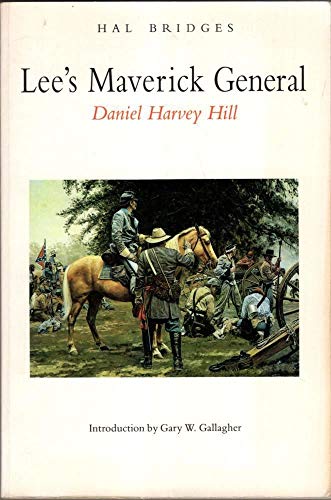 Stock image for Lee's Maverick General: Daniel Harvey Hill for sale by Front Cover Books
