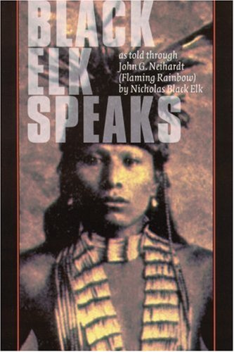 Imagen de archivo de Black Elk Speaks: Being the Life Story of a Holy Man of the Oglala Sioux. a la venta por Books  Revisited