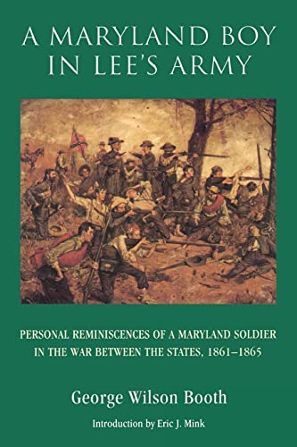 Imagen de archivo de A Maryland Boy in Lee's Army: Personal Reminiscences of a Maryland Soldier in the War Between the States, 1861-1865 a la venta por ThriftBooks-Atlanta