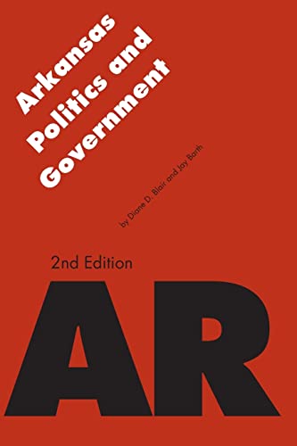9780803261983: Arkansas Politics and Government (Politics and Governments of the American States)