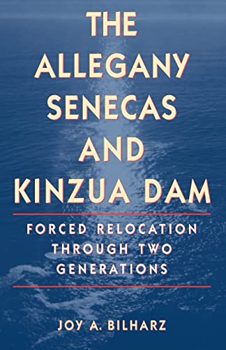 The Allegany Senecas and Kinzua Dam: Forced Relocation through Two Generations