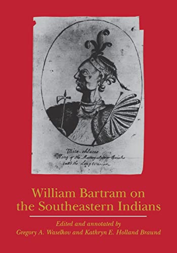 9780803262058: William Bartram on the Southeastern Indians [Lingua Inglese]
