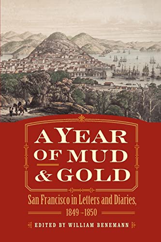Stock image for A Year of Mud and Gold: San Francisco in Letters and Diaries, 1849-1850 for sale by ThriftBooks-Dallas