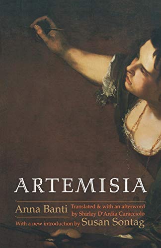 Artemisia (European Women Writers) - Shirley D'Ardia Caracciolo,Susan Sontag,Anna Banti