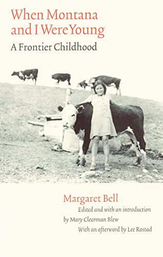Beispielbild fr When Montana and I Were Young: A Frontier Childhood (Women in the West) zum Verkauf von Wonder Book