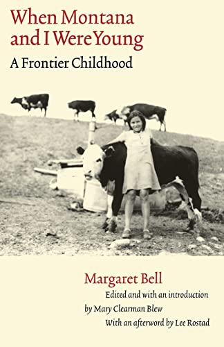 Stock image for When Montana and I Were Young: A Frontier Childhood (Women in the West) for sale by Wonder Book